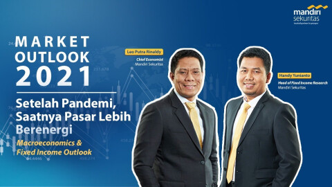 Market Outlook 2021: Setelah Pandemi Saatnya Pasar Lebih Bersinergi (Macroeconomics & Fixed Income)